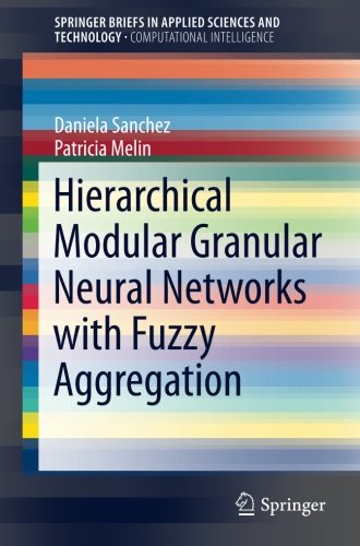 Hierarchical Modular Granular Neural Networks with Fuzzy Aggregation (SpringerBriefs in Applied Sciences and Technology)