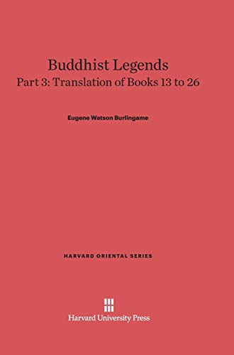 Buddhist Legends, Part 3, Translation of Books 13 to 26 (Harvard Oriental, Band 30)