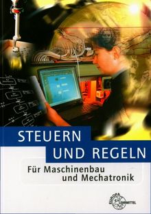 Steuern und Regeln für Maschinenbau und Mechatronik. (Lernmaterialien)