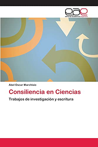 Consiliencia en Ciencias: Trabajos de investigación y escritura