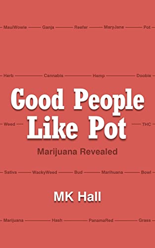 Good People Like Pot: Marijuana Revealed