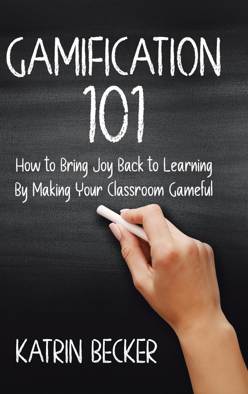 Gamification 101: How to Bring Joy Back to Learning By Making Your Classroom Gameful