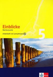 Einblicke Mathematik - Arbeitshefte. Neubearbeitung für alle Ausgaben: Einblicke Mathematik - Neubearbeitung. 5. Schuljahr: Arbeitsheft plus Lösungsheft und Lernsoftware