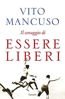 Il coraggio di essere liberi