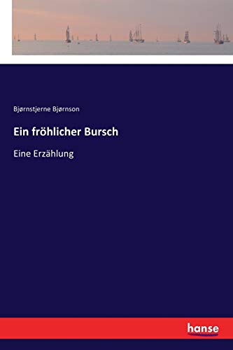 Ein fröhlicher Bursch: Eine Erzählung