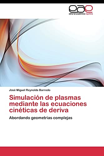 Simulación de plasmas mediante las ecuaciones cinéticas de deriva: Abordando geometrías complejas