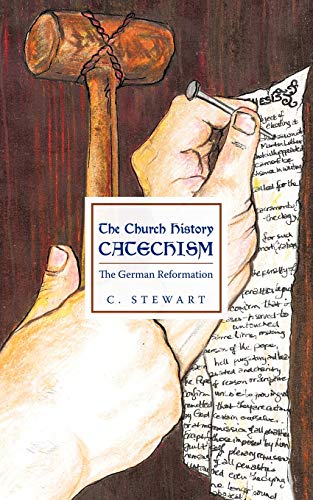 The Church History Catechism: The German Reformation