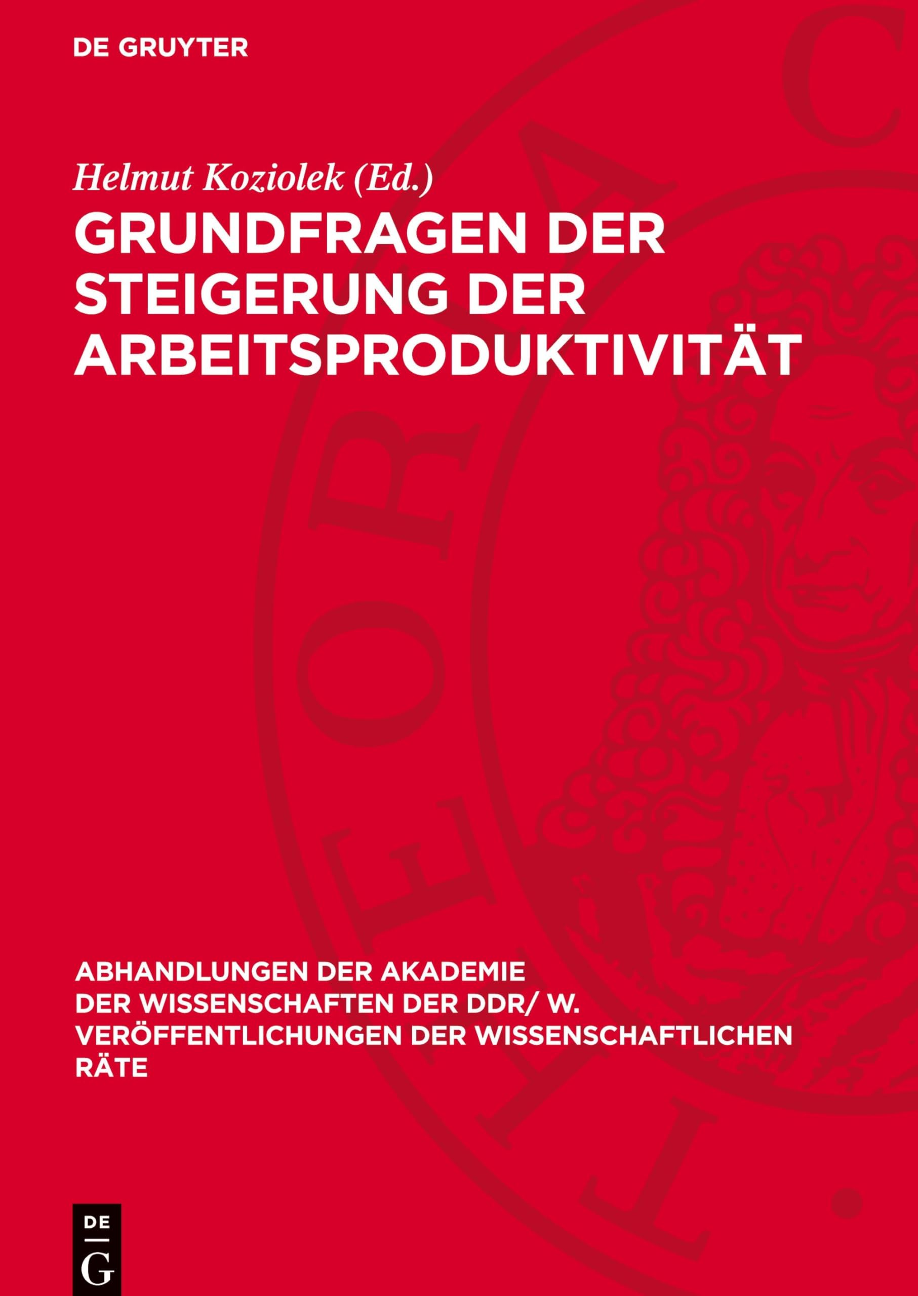 Grundfragen der Steigerung der Arbeitsproduktivität: Grundfragen der Steigerung der Arbeitsproduktivität bei der Gestaltung der entwickelten ... der Wissenschaftlichen Räte, 1975,1)