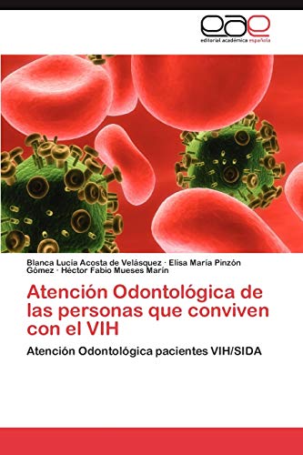 Atención Odontológica de las personas que conviven con el VIH: Atención Odontológica pacientes VIH/SIDA