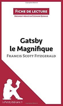 Gatsby le Magnifique de Francis Scott Fitzgerald (Fiche de lecture): Résumé complet et analyse détaillée de l'oeuvre: Rsum complet et analyse ... ovify.primento.businessobject.Title@526ae0f9)