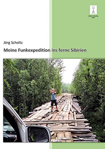 Meine Funkexpedition ins ferne Sibirien (Amateurfunkexpeditionen, Band 1)