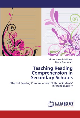 Teaching Reading Comprehension in Secondary Schools: Effect of Reading Comprehension Skills on Students’ Inferential ability