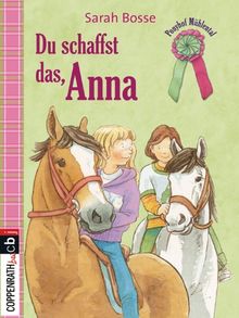 Ponyhof Mühlental - Du schaffst das, Anna!