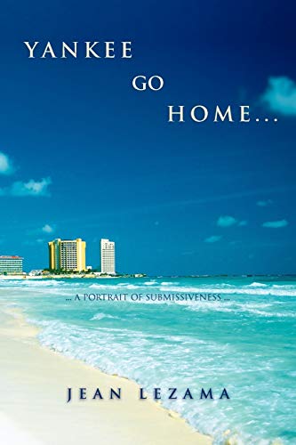 Yankee Go Home: A Portrait of Submissiveness