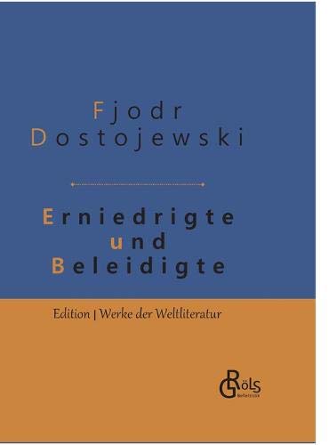 Erniedrigte und Beleidigte: Gebundene Ausgabe