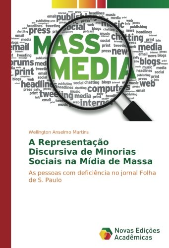 A Representação Discursiva de Minorias Sociais na Mídia de Massa: As pessoas com deficiência no jornal Folha de S. Paulo