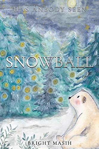 Has Anybody Seen Snowball (The adventures of Witwoo, Snowball & Squeak, Band 1)