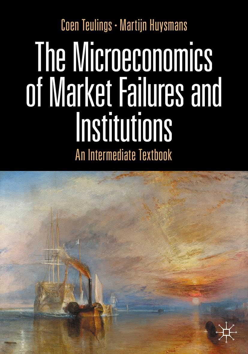 Coen Teulings The Microeconomics Of Market Failures And Institutions, An Intermediate Textbook