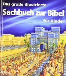 Das große illustrierte Sachbuch zur Bibel für Kinder