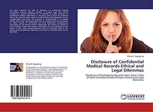 Disclosure of Confidential Medical Records-Ethical and Legal Dilemmas: Disclosure of Confidential Records when there is Risk of Harm to Unidentifiable Persons- Ethical and Legal Dilemmas