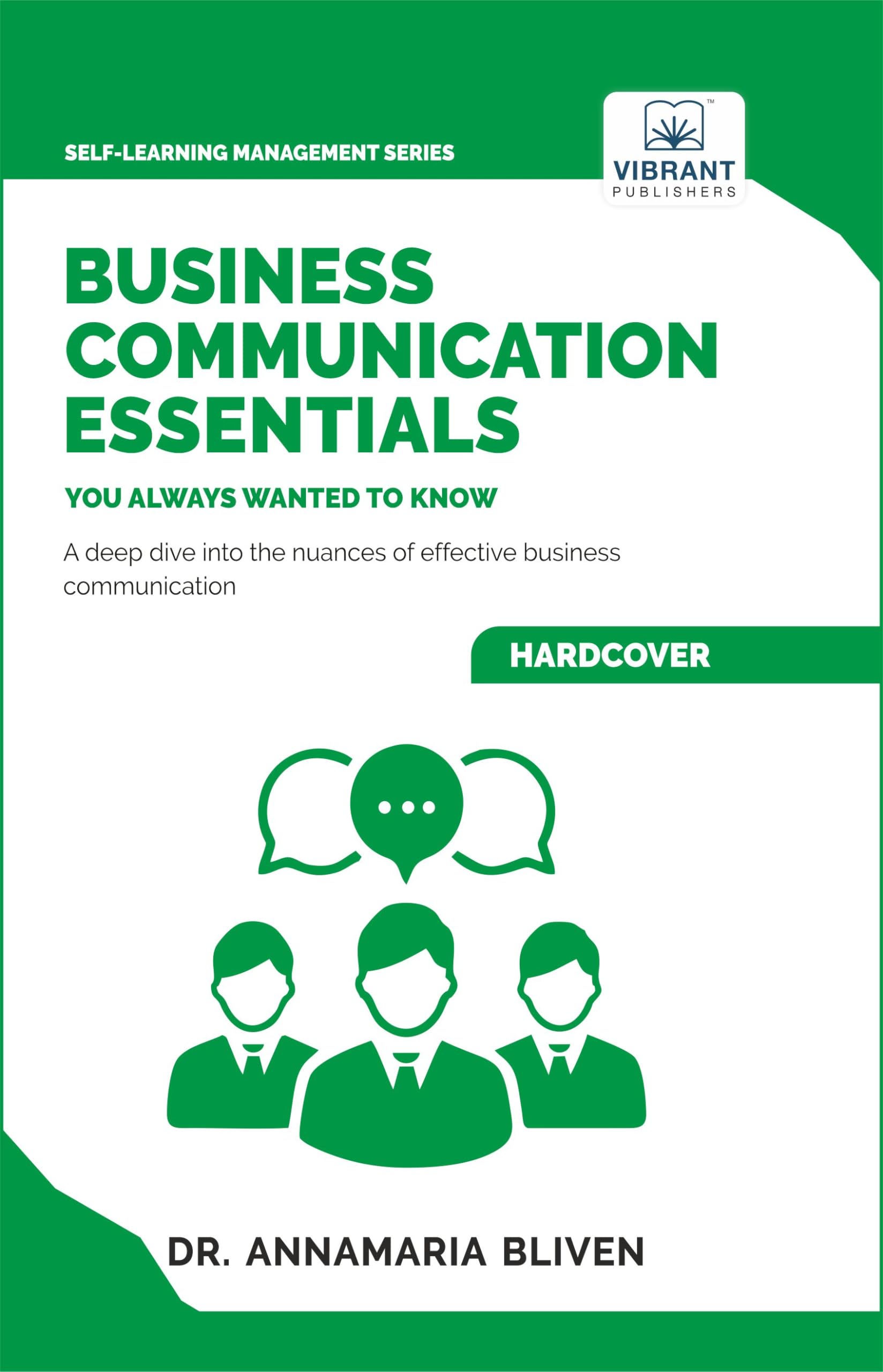 Business Communication Essentials You Always Wanted To Know (Self-Learning Management Series)
