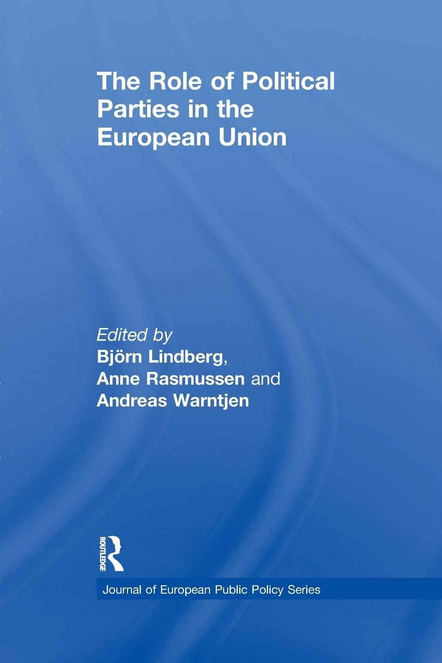 The Role of Political Parties in the European Union (Journal of European Public Policy)