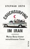 Couchsurfing im Iran: Meine Reise hinter verschlossene Türen