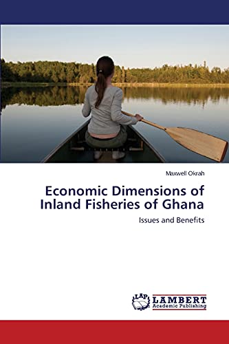 Economic Dimensions of Inland Fisheries of Ghana: Issues and Benefits