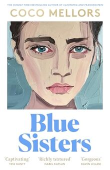 Blue Sisters: The instant top ten bestseller from the author of Cleopatra and Frankenstein