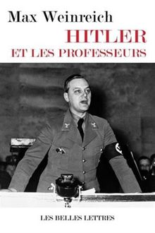 Hitler et les professeurs : le rôle des universitaires allemands dans les crimes commis contre le peuple juif