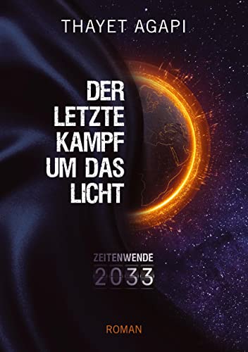 DER LETZTE KAMPF UM DAS LICHT - Zeitenwende 2033