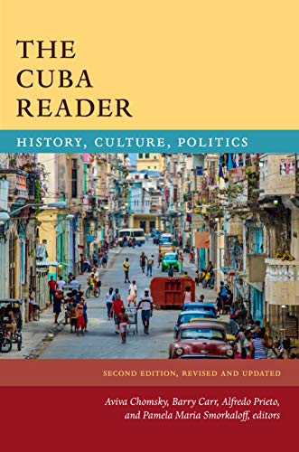 The Cuba Reader: History, Culture, Politics (Latin America Readers)