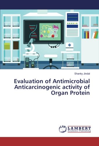 Evaluation of Antimicrobial Anticarcinogenic activity of Organ Protein