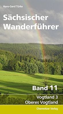 Sächsischer Wanderführer, Band 11: Vogtland 3: Oberes Vogtland