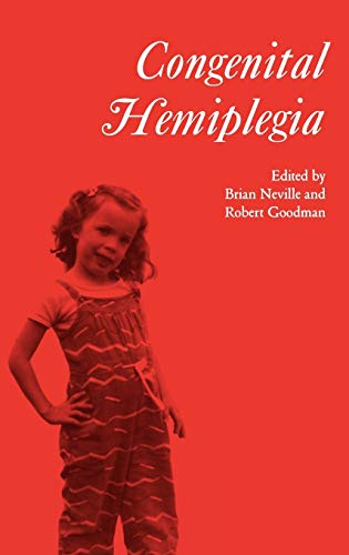 Congenital Hemiplegia (Clinics in Developmental Medicine (Mac Keith Press), Band 150)