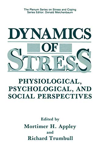 Dynamics of Stress: Physiological, Psychological And Social Perspectives (Springer Series on Stress and Coping)