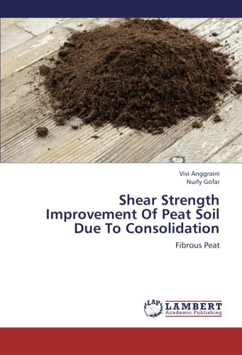 Shear Strength Improvement Of Peat Soil Due To Consolidation: Fibrous Peat