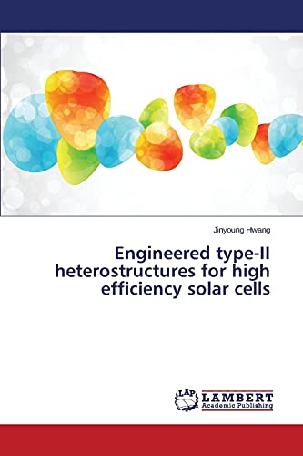 Engineered type-II heterostru​ctures for high efficiency solar cells