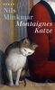 Montaignes Katze: Roman – »Ein großer Roman über einen großen Denker, elegant geschrieben von einem Kenner der französischen Philosophie, Geschichte und Identität.« Ulrich Wickert