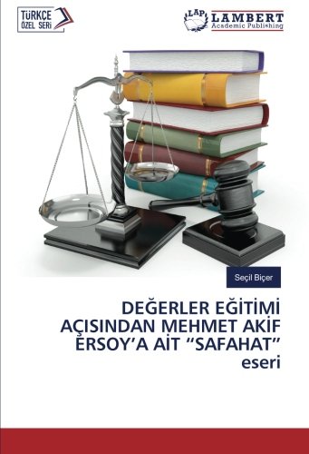 DEĞERLER EĞİTİMİ AÇISINDAN MEHMET AKİF ERSOY’A AİT “SAFAHAT” eseri