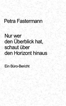 Nur wer den Überblick hat, schaut über den Horizont hinaus