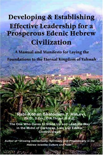 Developing and Establishing Effective Leadership for a Prosperous Edenic Hebrew Civilization