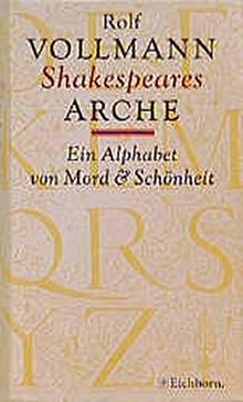 Shakespeares Arche: Ein Alphabet von Mord und Schönheit (Die Andere Bibliothek. Erfolgsausgaben)