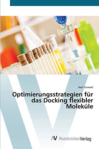Optimierungsstrategien für das Docking flexibler Moleküle