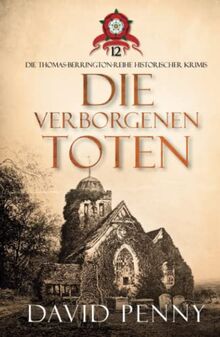 Die Verborgenen Toten (Thomas Berrington Historischer Kriminalroman, Band 12)