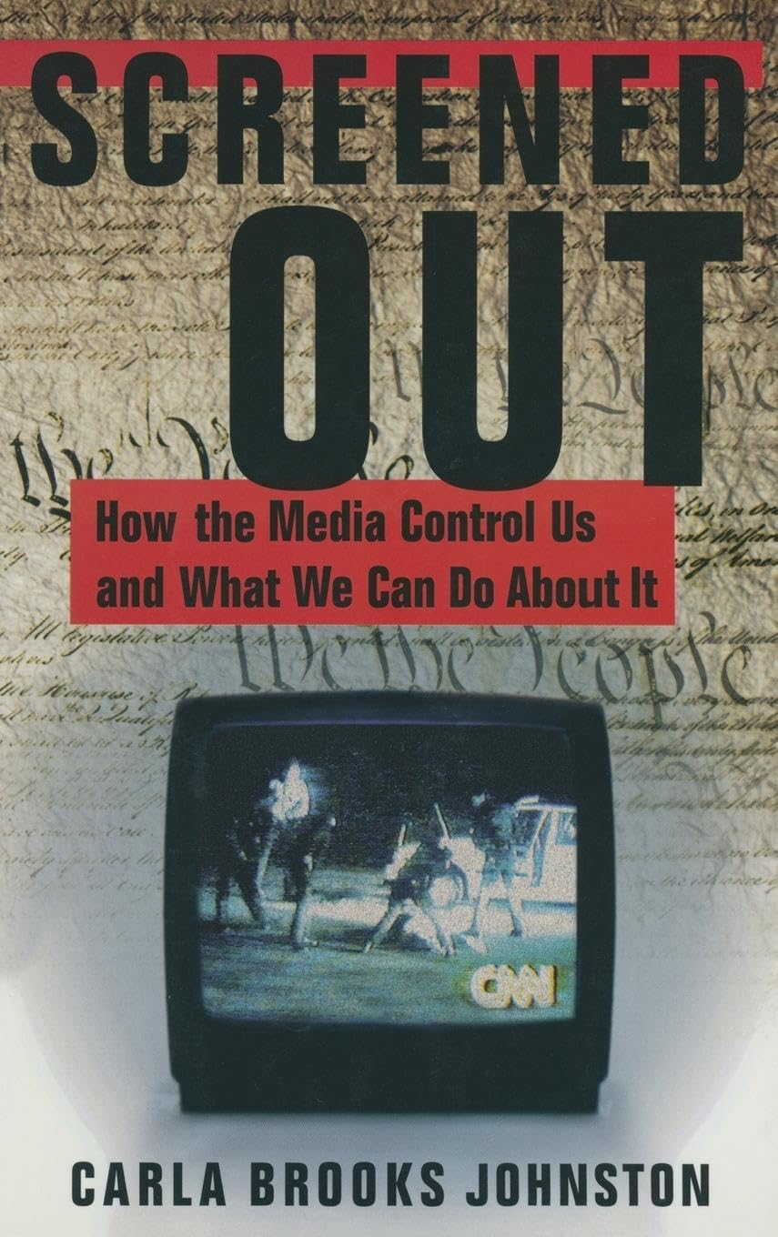 Screened Out: How the Media Control Us and What We Can Do About it (Media, Communications, and Culture in America)