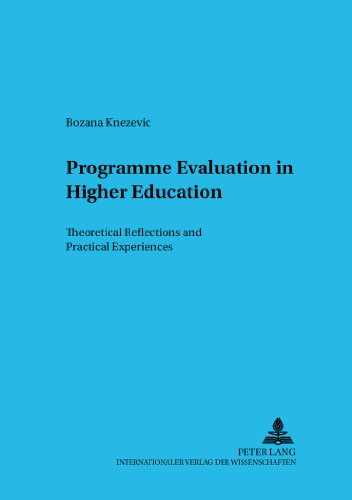 Programme Evaluation in Higher Education: Theoretical Reflections and Practical Experiences (Beiträge zur vergleichenden Bildungsforschung / Studies in Comparative Educations)