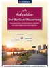 KOMPASS RadReiseFührer Der Berliner Mauerweg: auf 164 Kilometern durch die bewegte Geschichte Berlins, mit Extra-Tourenkarte, Reiseführer und exakter ... (KOMPASS-Fahrradführer, Band 6919)