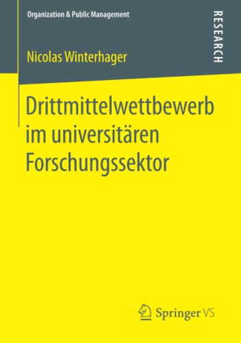 Drittmittelwettbewerb im universitären Forschungssektor (Organization & Public Management)