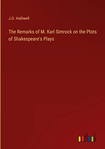 The Remarks of M. Karl Simrock on the Plots of Shakespeare's Plays